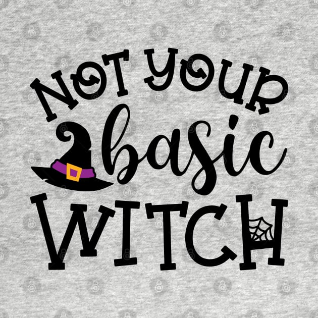 Not Your Basic Witch Halloween Funny Cute by GlimmerDesigns